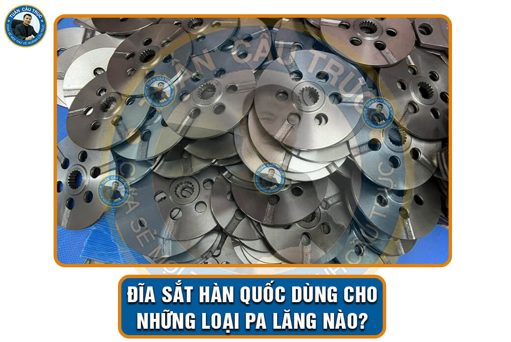 Đĩa sắt Hàn Quốc dùng cho những loại pa lăng nào? Đĩa sắt Hàn Quốc dùng cho những loại pa lăng nào?