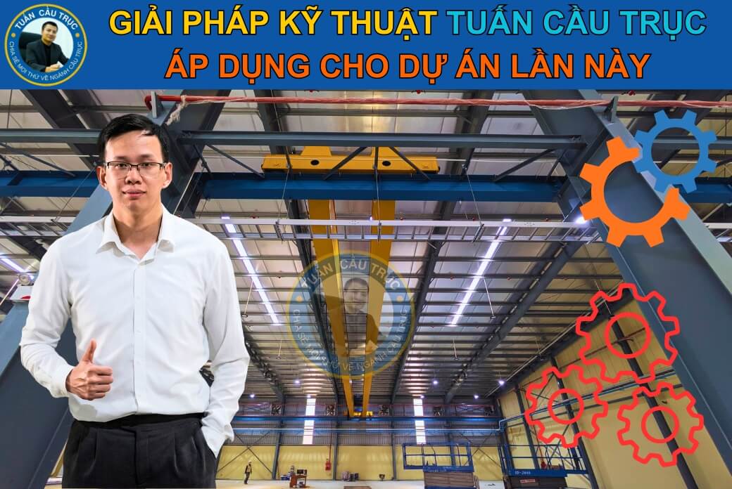 Giải pháp kỹ thuật Tuấn Cầu Trục áp dụng cho dự án Giải pháp kỹ thuật Tuấn Cầu Trục áp dụng cho dự án