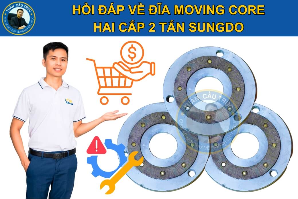 Hỏi đáp về đĩa moving core hai cấp 2 tấn Hỏi đáp về đĩa moving core hai cấp 2 tấn