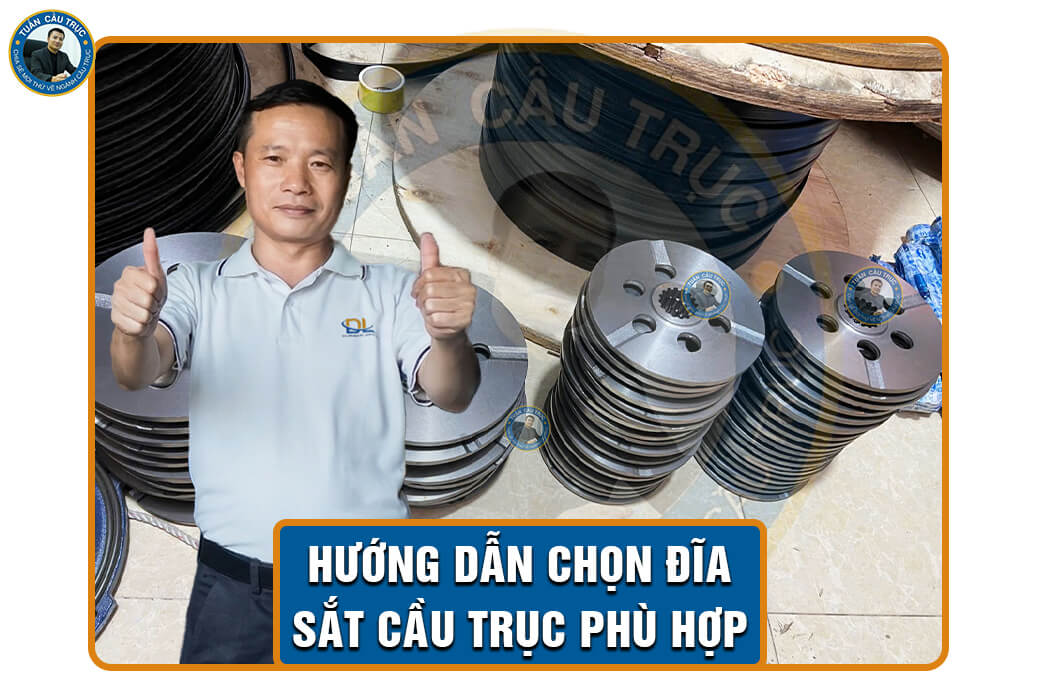 Hướng dẫn chọn đĩa sắt cầu trục phù hợp Hướng dẫn chọn đĩa sắt cầu trục phù hợp
