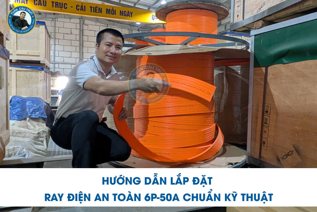 Hướng dẫn lắp đặt ray điện an toàn 6P-50A chuẩn kỹ thuật Hướng dẫn lắp đặt ray điện an toàn 6P-50A chuẩn kỹ thuật