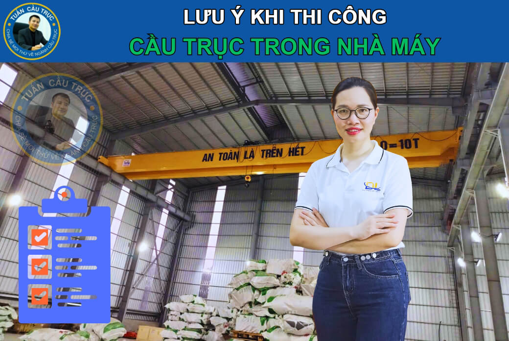 Lưu ý khi thông công cầu trục trong nhà máy Lưu ý khi thông công cầu trục trong nhà máy