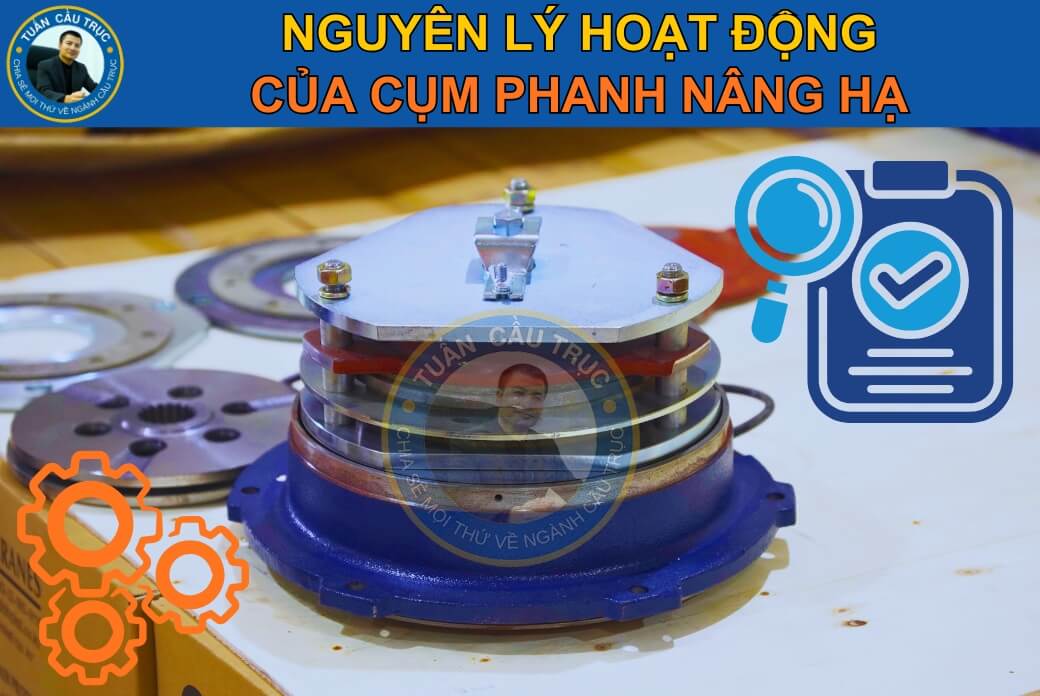 Nguyên lý hoạt động của cụm phanh nâng hạ Nguyên lý hoạt động của cụm phanh nâng hạ