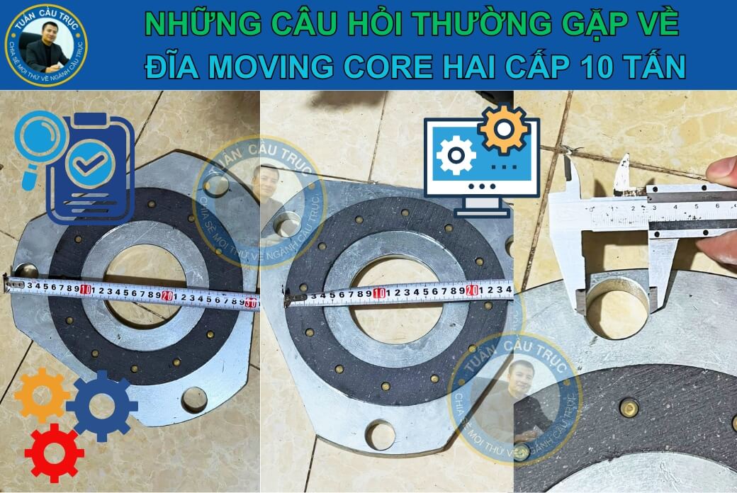 FAQ về đĩa moving core hai cấp nhanh 10 tấn FAQ về đĩa moving core hai cấp nhanh 10 tấn