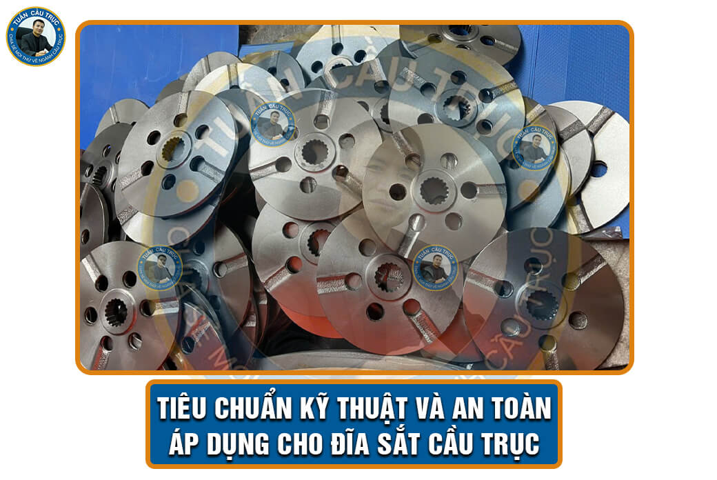 Tiêu chuẩn kỹ thuật và an toàn áp dụng cho đĩa sắt cầu trục Tiêu chuẩn kỹ thuật và an toàn áp dụng cho đĩa sắt cầu trục