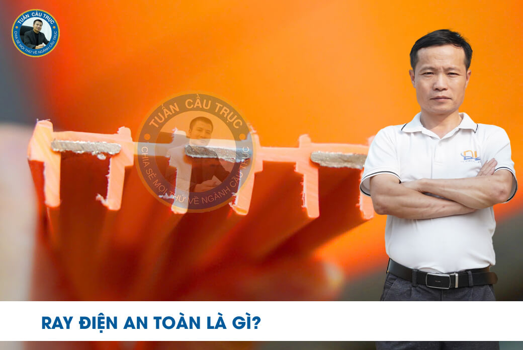 Ray điện an toàn là gì? Vì sao được ưa chuộng trong các ngành công nghiệp? Ray điện an toàn là gì? Vì sao được ưa chuộng trong các ngành công nghiệp?
