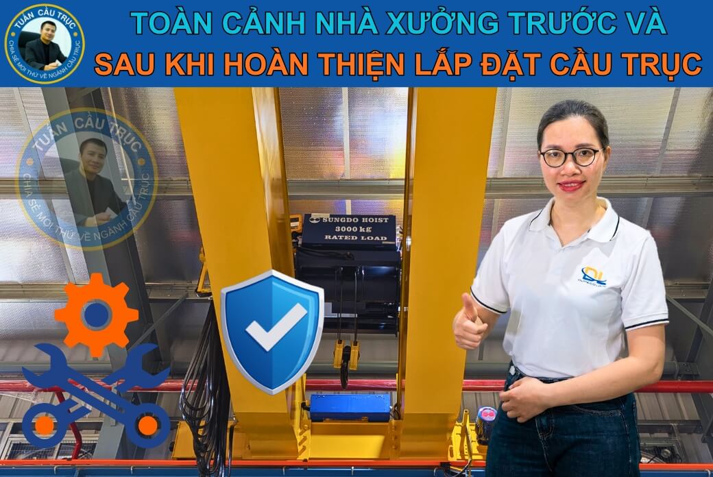 Toàn cảnh nhà xưởng trước và sau khi hoàn thiện lắp đặt cầu trục Toàn cảnh nhà xưởng trước và sau khi hoàn thiện lắp đặt cầu trục