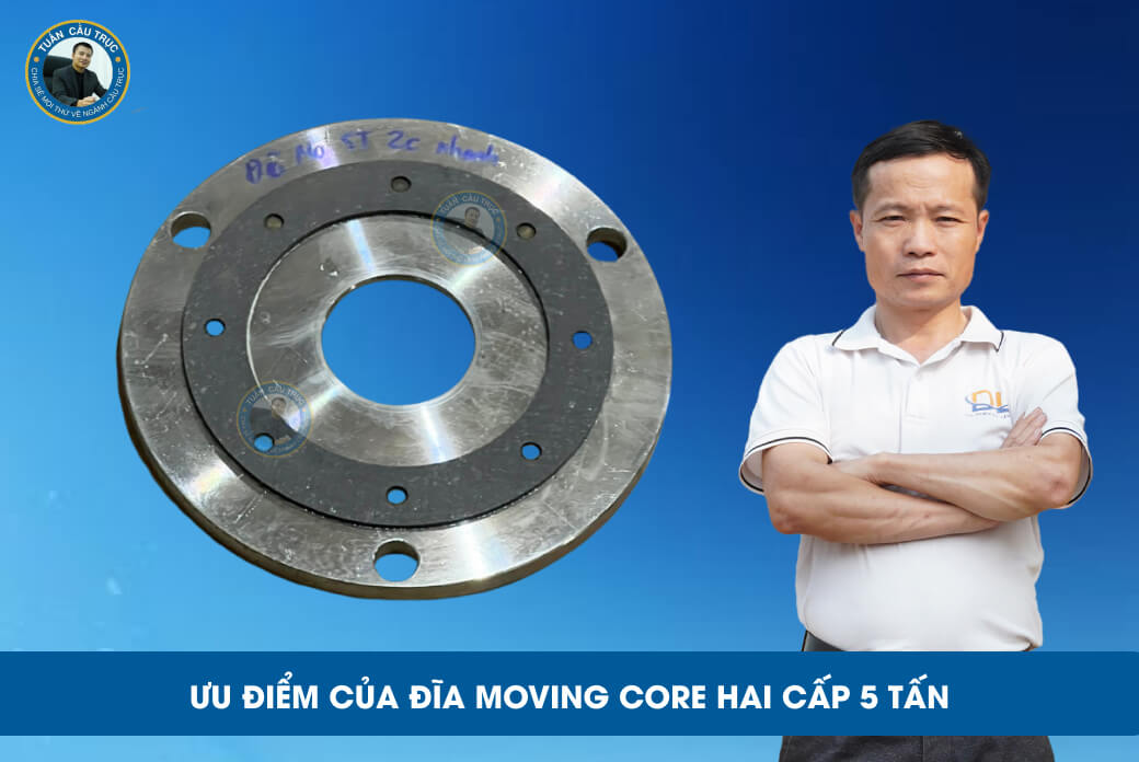 Ưu điểm của đĩa moving core hai cấp 5 tấn Ưu điểm của đĩa moving core hai cấp 5 tấn