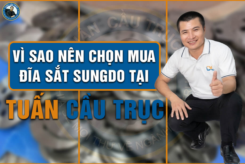 Vì sao nên chọn mua đĩa sắt Sungdo tại Tuấn Cầu Trục? Vì sao nên chọn mua đĩa sắt Sungdo tại Tuấn Cầu Trục?