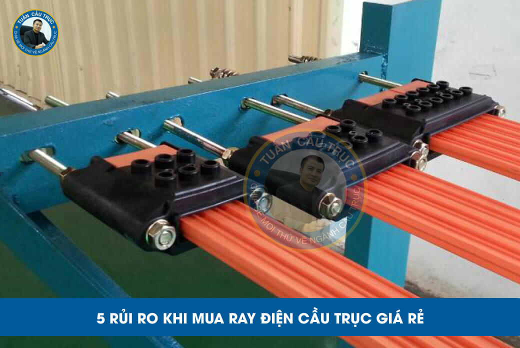 5 rủi ro khi mua ray điện cầu trục giá rẻ 5 rủi ro khi mua ray điện cầu trục giá rẻ