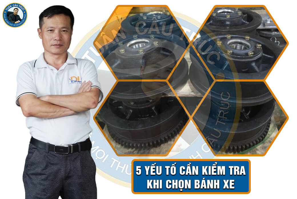 5 Yếu tố cần kiểm tra khi chọn bánh xe 5 Yếu tố cần kiểm tra khi chọn bánh xe