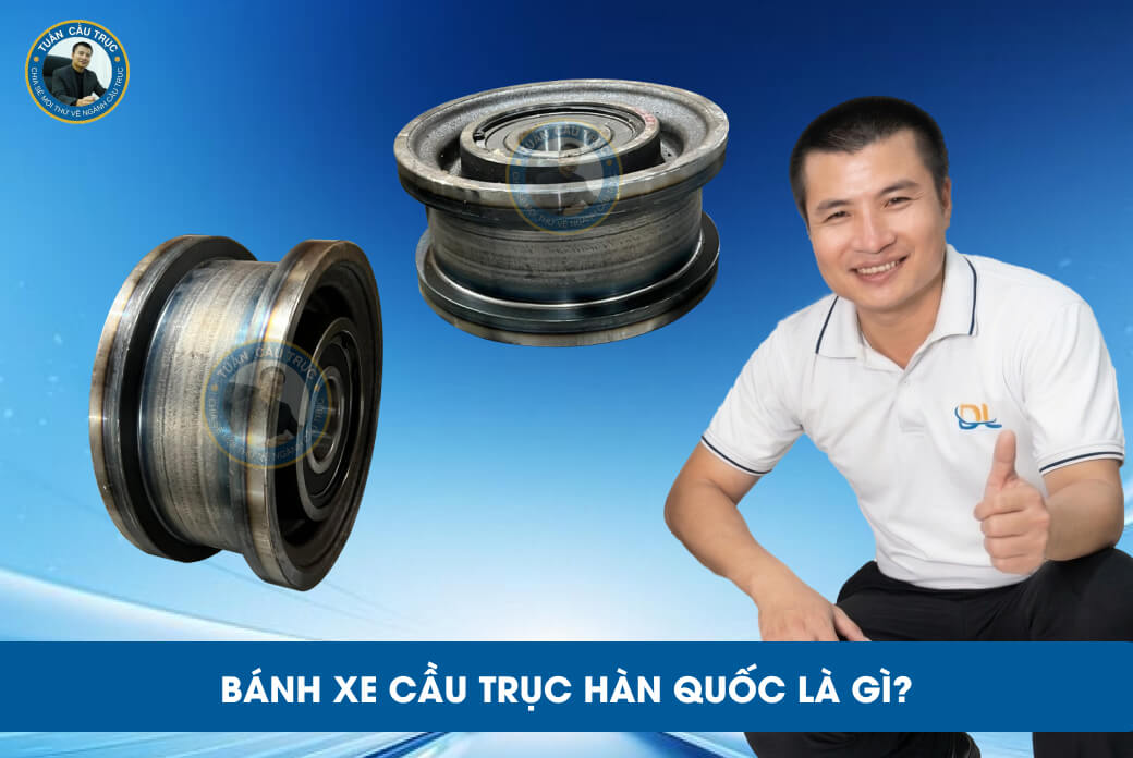 Bánh xe cầu trục Hàn Quốc là gì? Bánh xe cầu trục Hàn Quốc là gì?