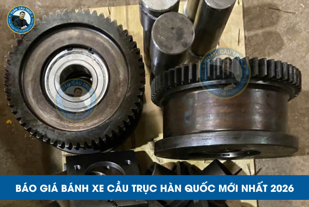Báo giá bánh xe cầu trục Hàn Quốc mới nhất 2026 Báo giá bánh xe cầu trục Hàn Quốc mới nhất 2026