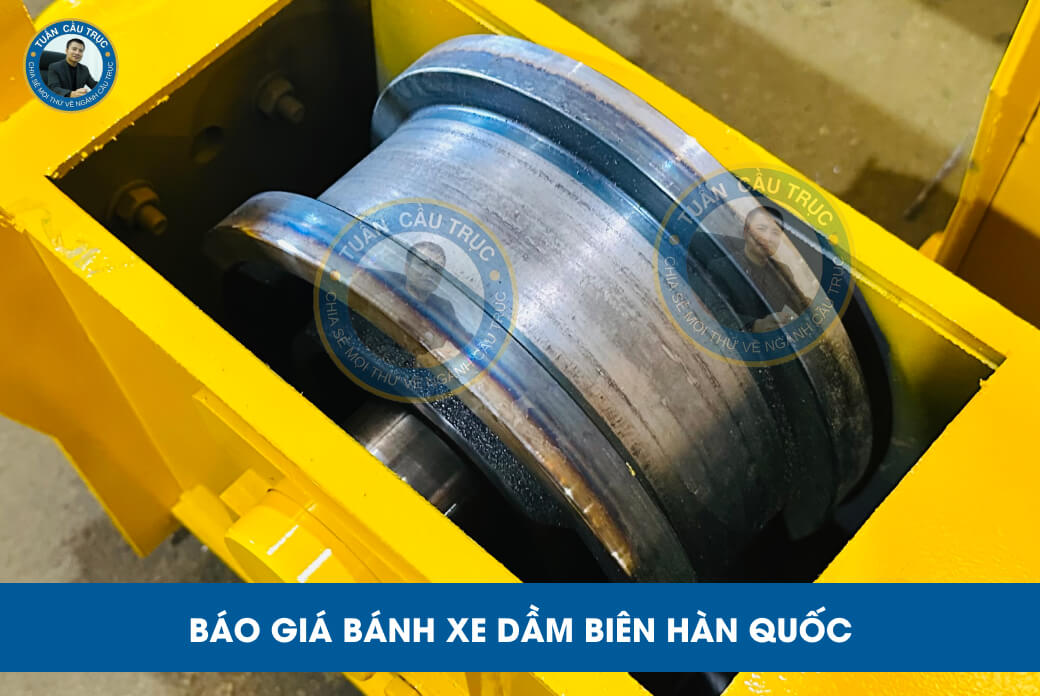 Báo giá bánh xe dầm biên Hàn Quốc Báo giá bánh xe dầm biên Hàn Quốc