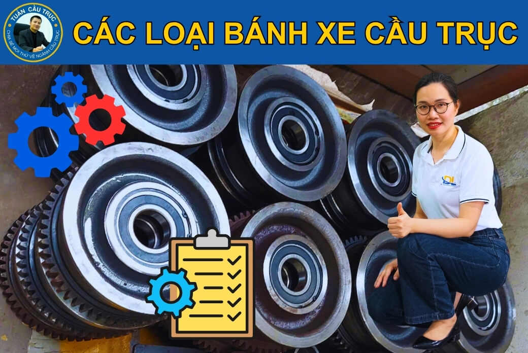 Các loại bánh xe cầu trục Các loại bánh xe cầu trục