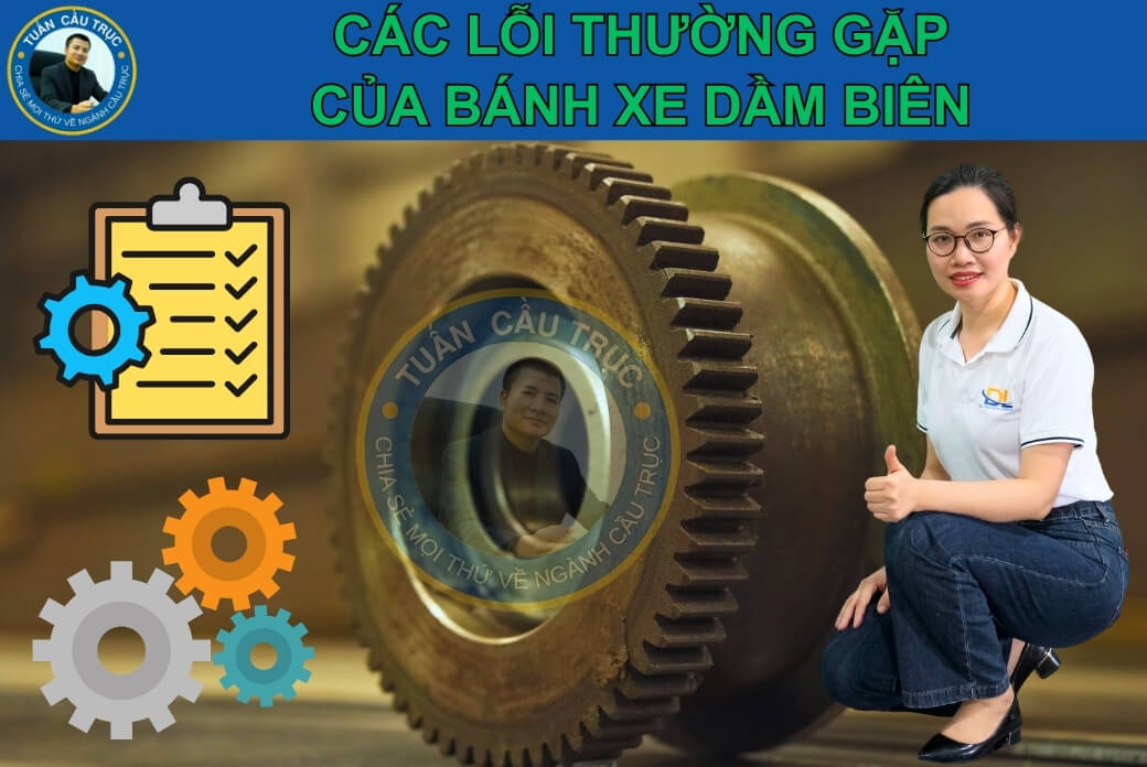 Các lỗi thường gặp của bánh xe dầm biên Các lỗi thường gặp của bánh xe dầm biên
