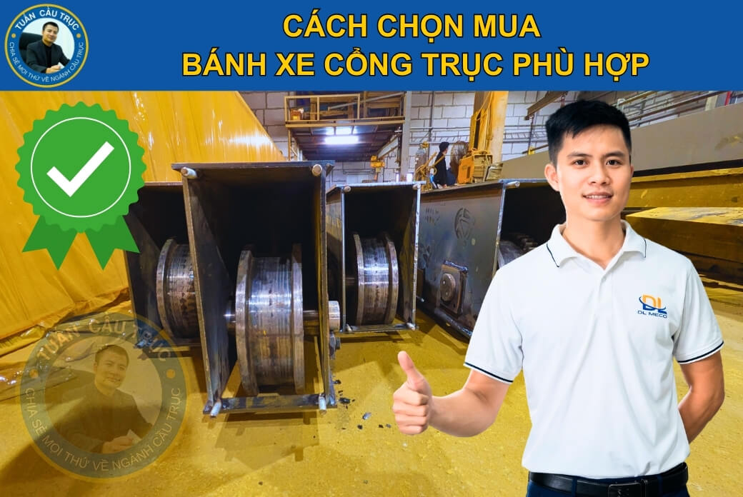 Cách chọn mua bánh xe cổng trục phù hợp Cách chọn mua bánh xe cổng trục phù hợp