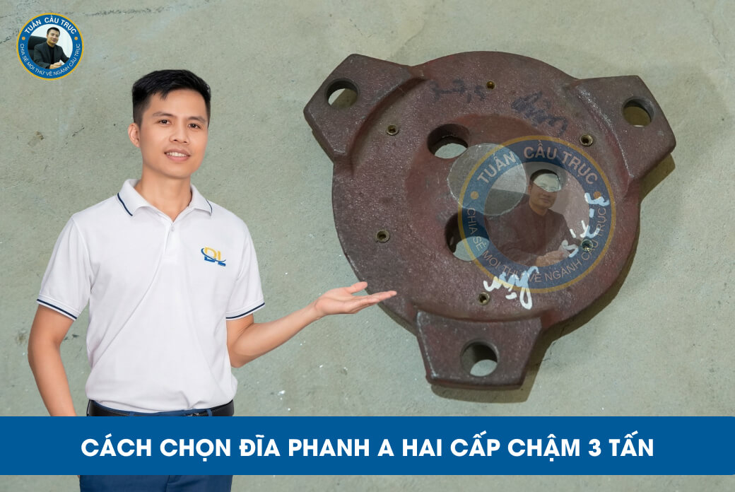 Cách chọn đĩa phanh A hai cấp chậm 3 tấn Cách chọn đĩa phanh A hai cấp chậm 3 tấn