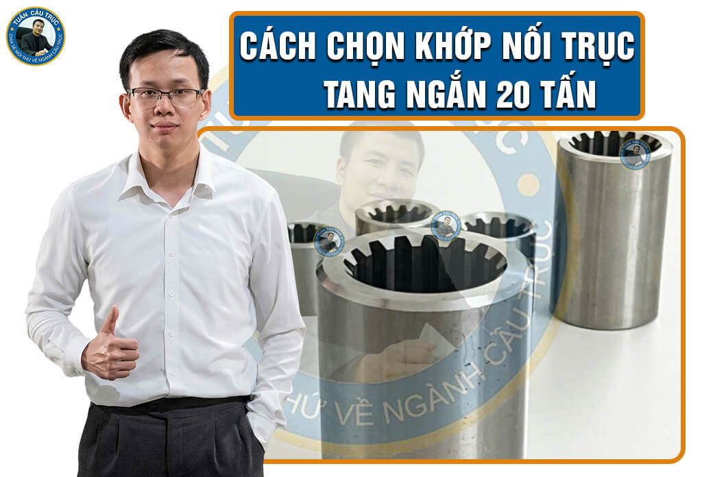 Cách chọn khớp nối trục tang ngắn 20 tấn Cách chọn khớp nối trục tang ngắn 20 tấn