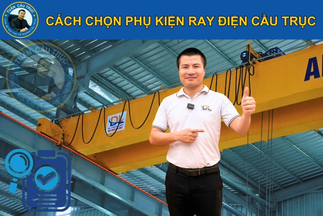 Cách chọn phụ kiện ray điện cầu trục Cách chọn phụ kiện ray điện cầu trục
