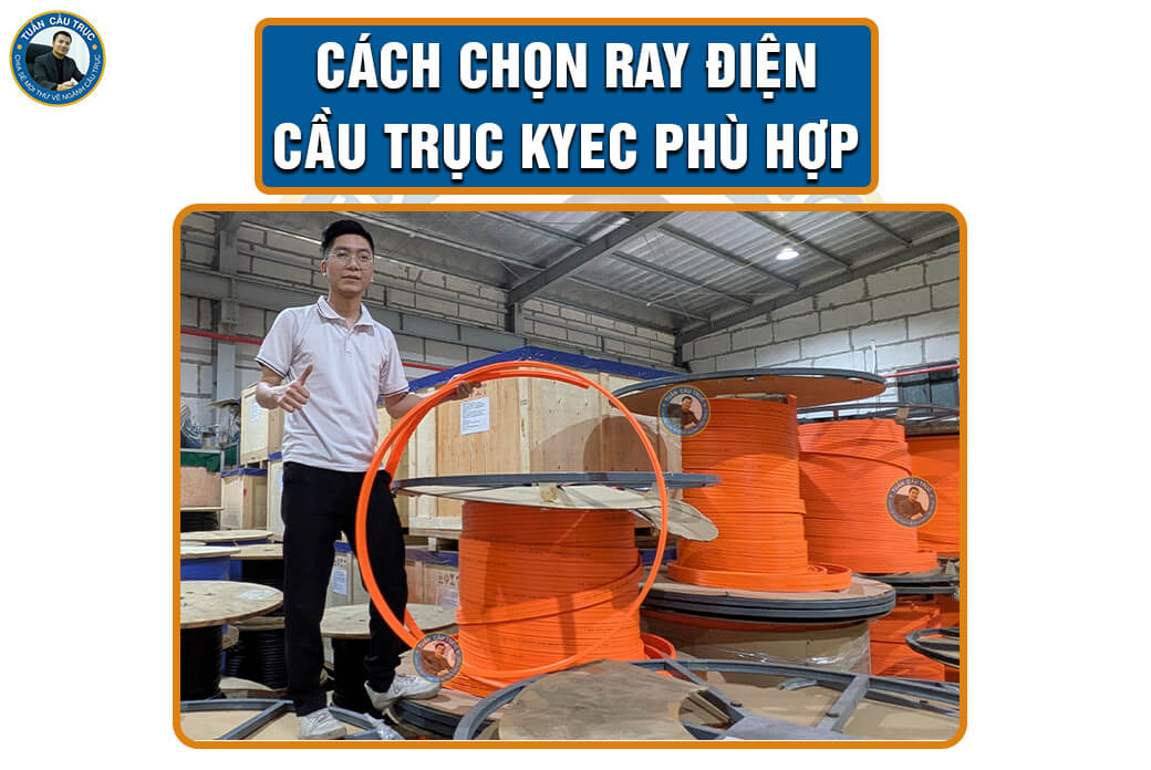 Cách chọn ray điện cầu trục Kyec phù hợp Cách chọn ray điện cầu trục Kyec phù hợp