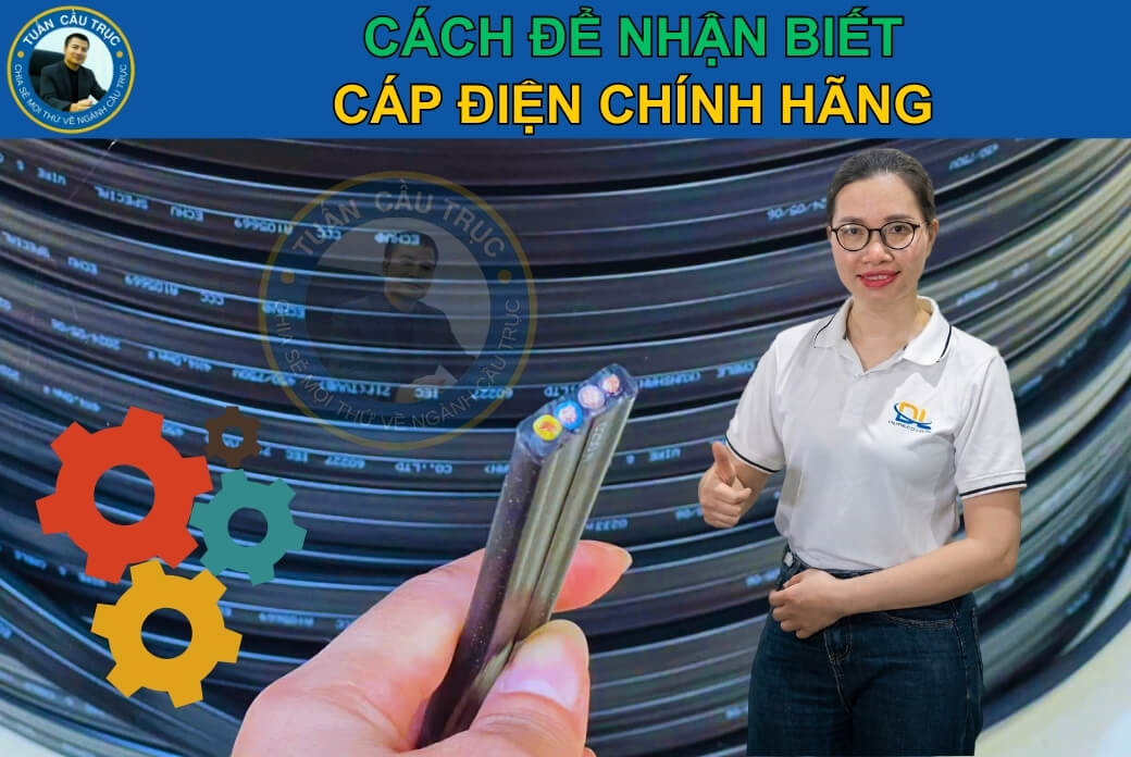 Cách nhận biết cáp điện chính hãng Cách nhận biết cáp điện chính hãng