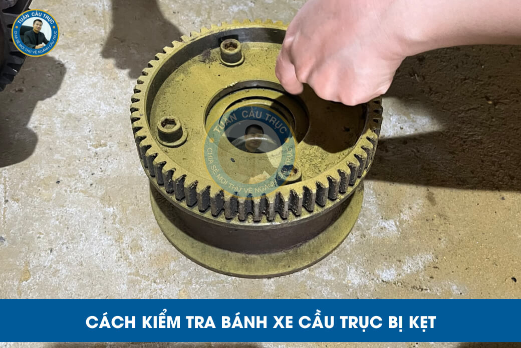Cách kiểm tra bánh xe cầu trục bị kẹt Cách kiểm tra bánh xe cầu trục bị kẹt