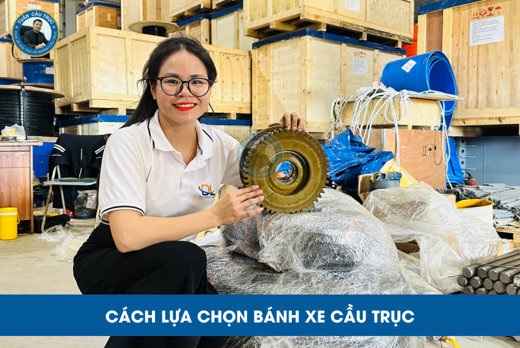 Cách lựa chọn bánh xe cầu trục Cách lựa chọn bánh xe cầu trục