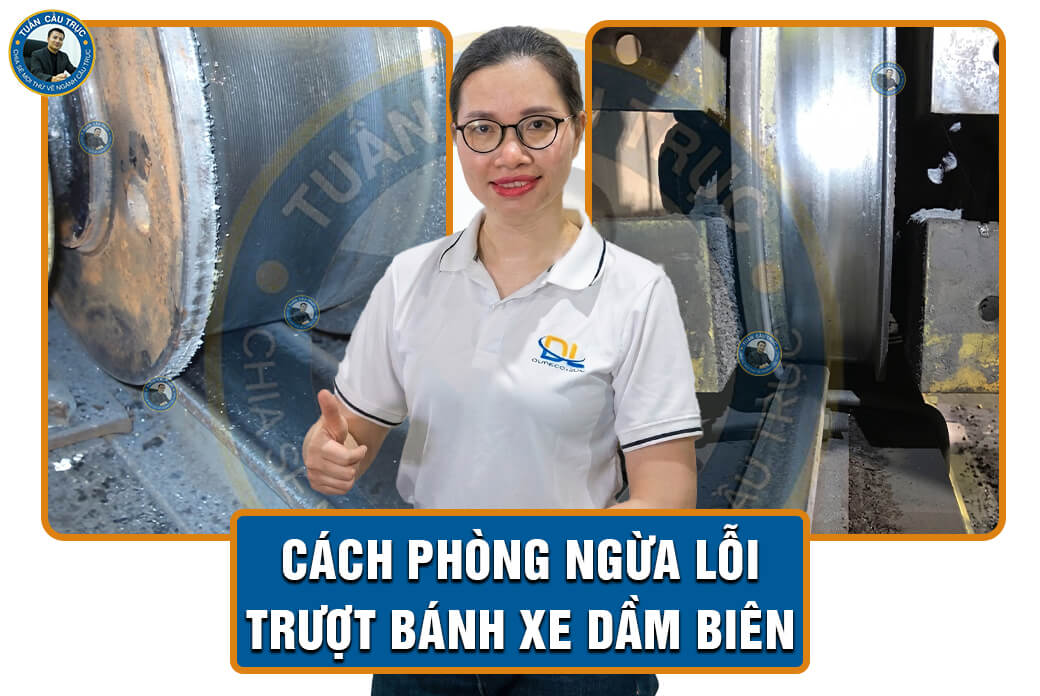 Cách phòng ngừa lỗi trượt bánh xe dầm biên Cách phòng ngừa lỗi trượt bánh xe dầm biên