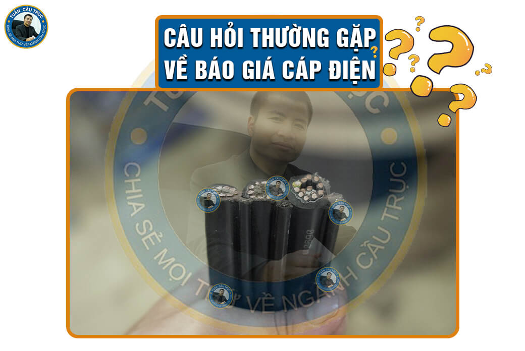 Câu hỏi thường gặp về báo giá cáp điện Câu hỏi thường gặp về báo giá cáp điện