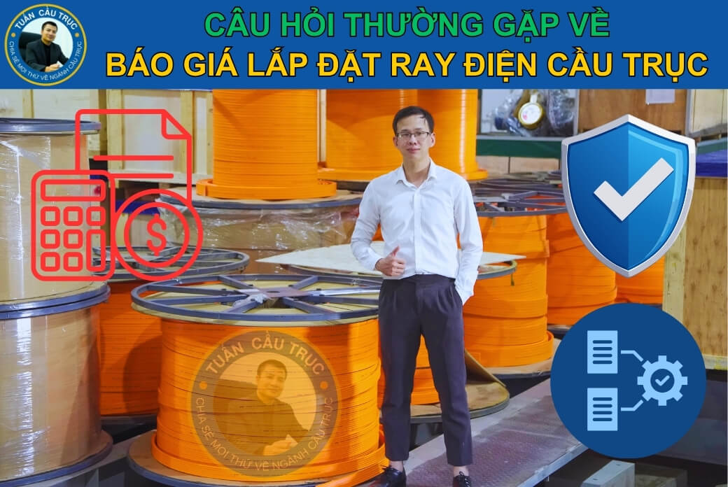 Câu hỏi thường gặp về báo giá lắp đặt ray điện cầu trục Câu hỏi thường gặp về báo giá lắp đặt ray điện cầu trục