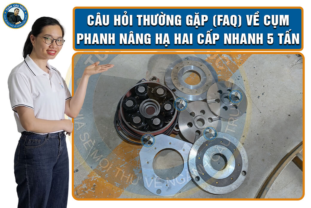 Câu hỏi thường gặp (FAQ) về cụm phanh nâng hạ hai cấp nhanh 5 tấn Câu hỏi thường gặp (FAQ) về cụm phanh nâng hạ hai cấp nhanh 5 tấn