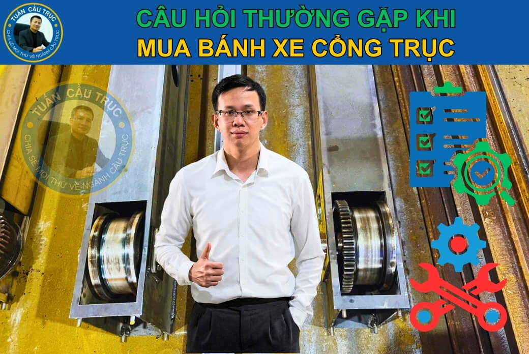 Câu hỏi thường gặp khi mua bánh xe cổng trục Câu hỏi thường gặp khi mua bánh xe cổng trục