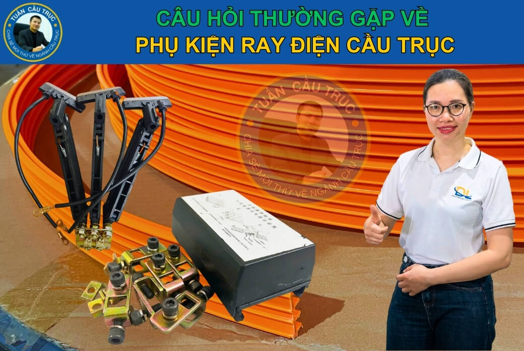 Câu hỏi thường gặp về phụ kiện ray điện cầu trục Câu hỏi thường gặp về phụ kiện ray điện cầu trục
