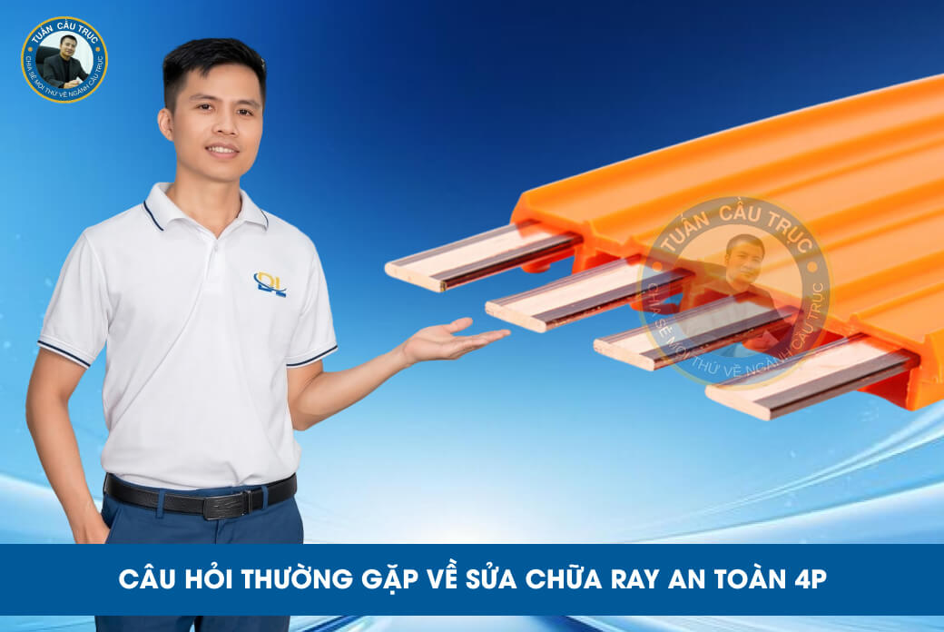 Câu hỏi thường gặp về sửa chữa ray an toàn 4P Câu hỏi thường gặp về sửa chữa ray an toàn 4P