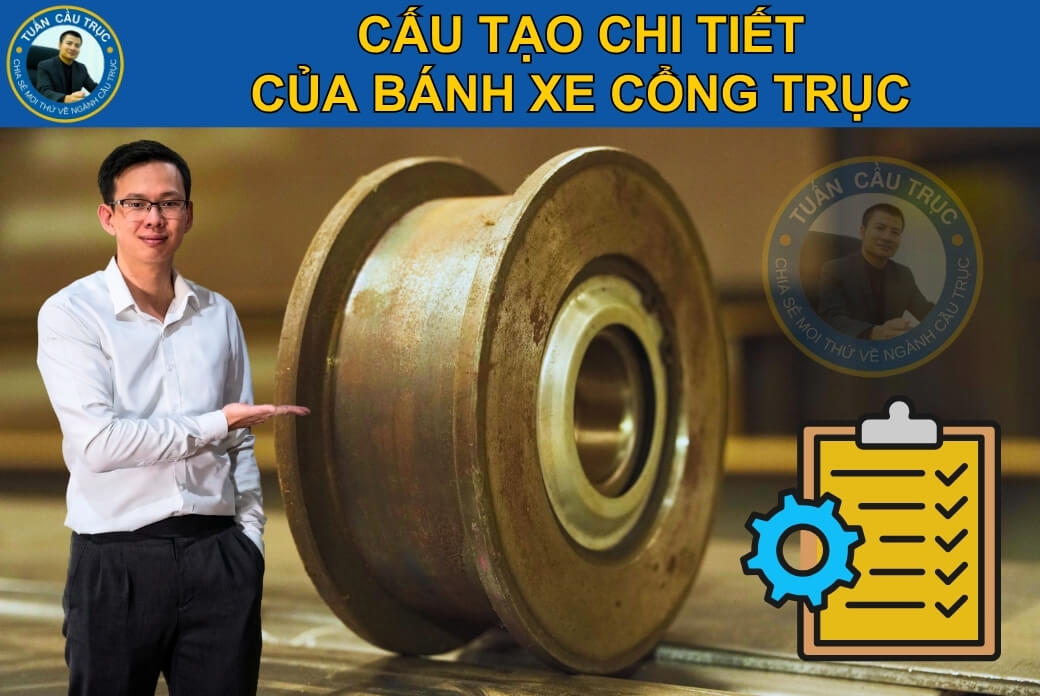 Cấu tạo bánh xe cổng trục Cấu tạo bánh xe cổng trục