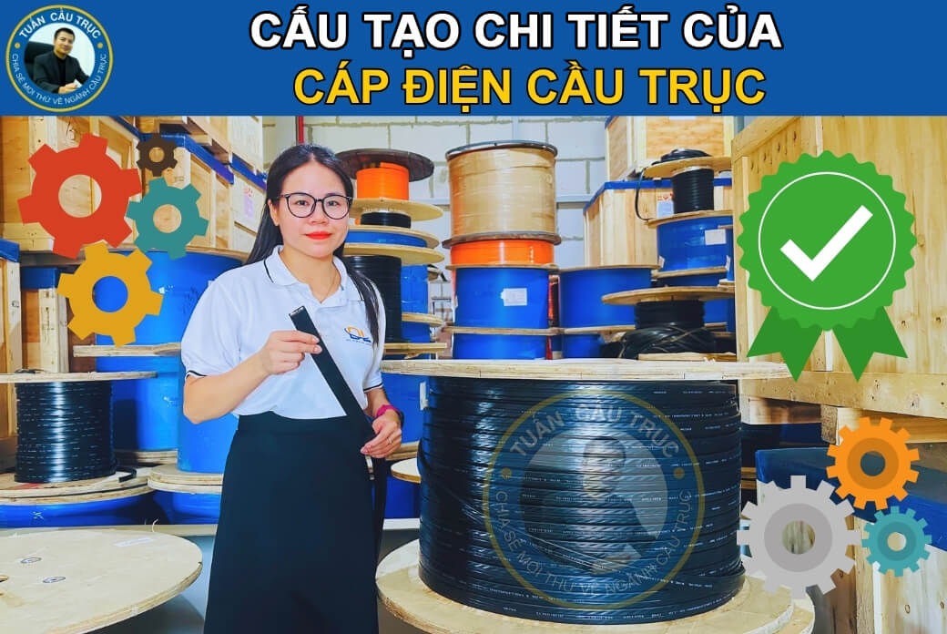 Cấu tạo chi tiết của cáp điện cầu trục Cấu tạo chi tiết của cáp điện cầu trục