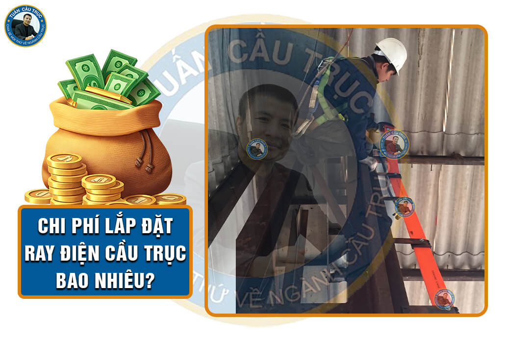 Chi phí lắp đặt ray điện cầu trục bao nhiêu? Chi phí lắp đặt ray điện cầu trục bao nhiêu?