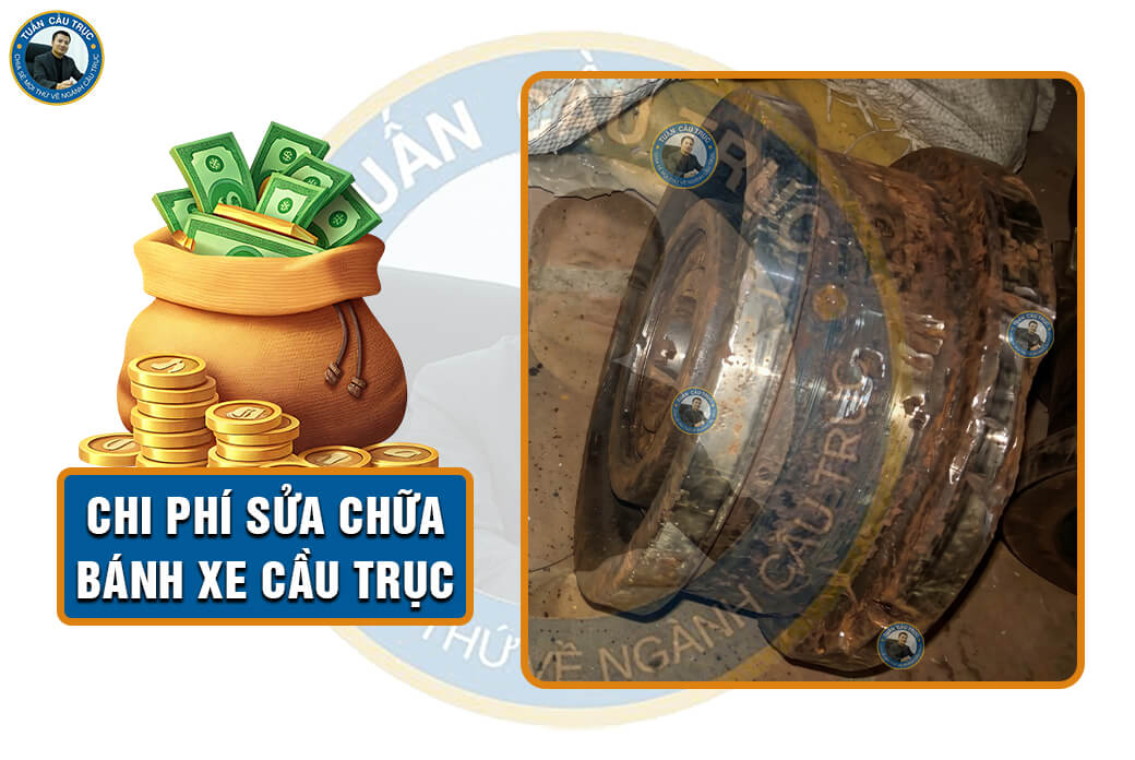 Chi phí sửa chữa bánh xe cầu trục Chi phí sửa chữa bánh xe cầu trục