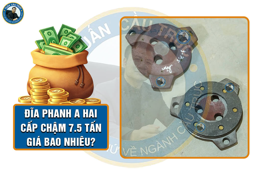 Đĩa phanh A hai cấp chậm 7.5 tấn giá bao nhiêu? Đĩa phanh A hai cấp chậm 7.5 tấn giá bao nhiêu?