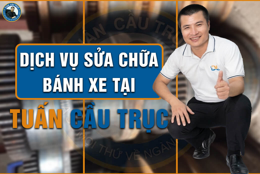 Dịch vụ sửa chữa bánh xe tại Tuấn Cầu Trục Dịch vụ sửa chữa bánh xe tại Tuấn Cầu Trục