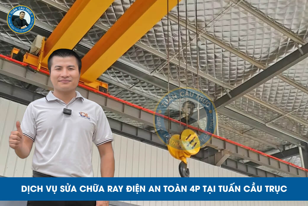 Dịch vụ sửa chữa ray điện an toàn 4P tại Tuấn Cầu Trục Dịch vụ sửa chữa ray điện an toàn 4P tại Tuấn Cầu Trục