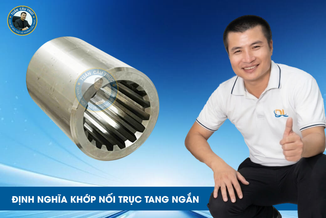 Định nghĩa khớp nối trục tang ngắn Định nghĩa khớp nối trục tang ngắn