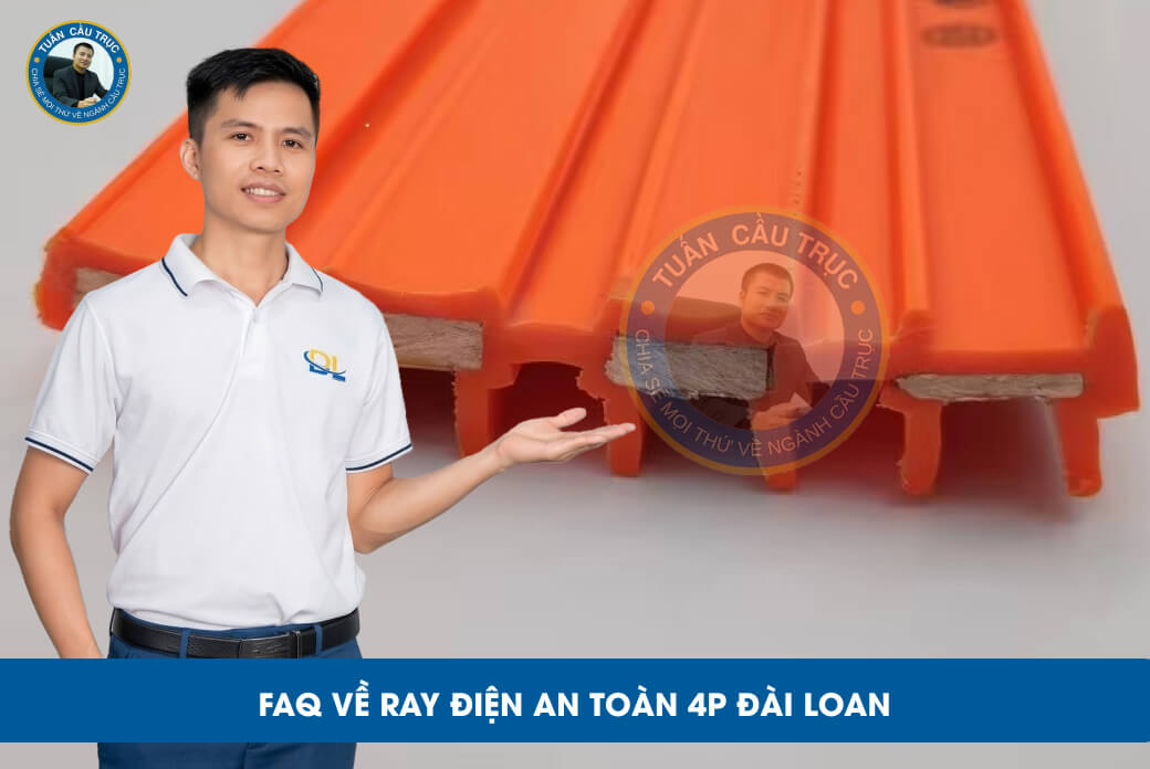 FAQ về ray điện an toàn 4P Đài Loan FAQ về ray điện an toàn 4P Đài Loan