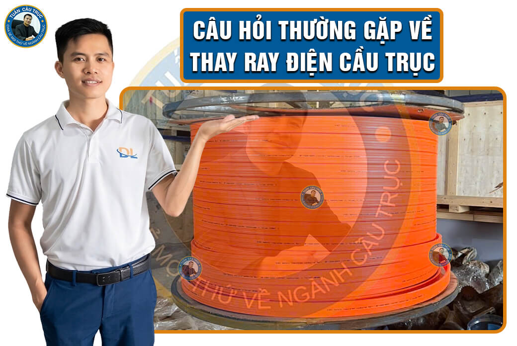 Câu hỏi thường gặp về thay ray điện cầu trục Câu hỏi thường gặp về thay ray điện cầu trục
