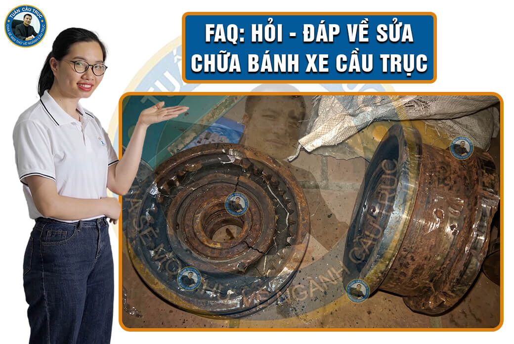 FAQ: Hỏi - đáp về sửa chữa bánh xe cầu trục FAQ: Hỏi - đáp về sửa chữa bánh xe cầu trục