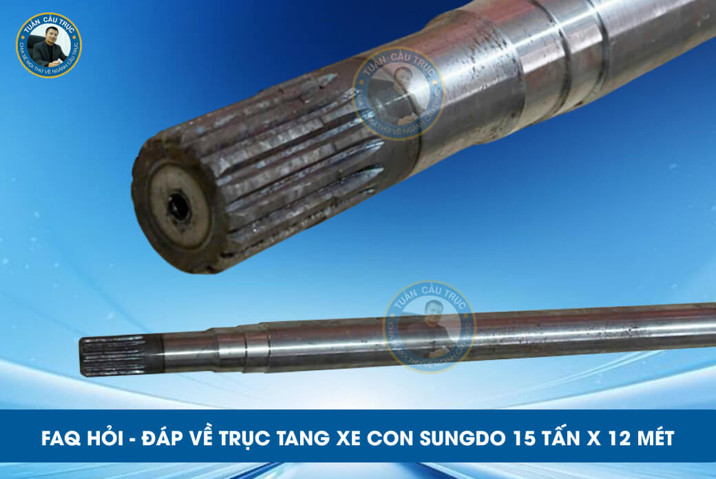 FAQ: Hỏi - đáp về trục tang xe con Sungdo 15 tấn x 12 mét FAQ: Hỏi - đáp về trục tang xe con Sungdo 15 tấn x 12 mét
