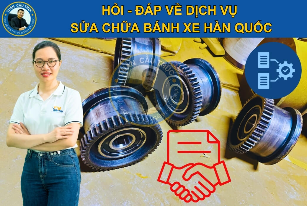 Hỏi - đáp về dịch vụ sửa chữa bánh xe cầu trục Hàn Quốc Hỏi - đáp về dịch vụ sửa chữa bánh xe cầu trục Hàn Quốc