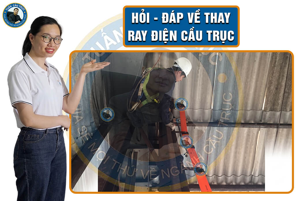 Hỏi - đáp về thay ray điện cầu trục Hỏi - đáp về thay ray điện cầu trục