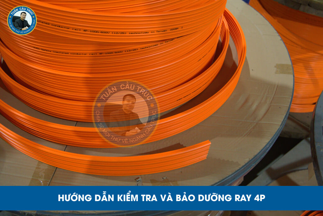 Hướng dẫn kiểm tra và bảo dưỡng ray 4P Hướng dẫn kiểm tra và bảo dưỡng ray 4P